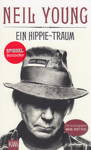 Ein Hippie-Traum - Die Autobiografie von Neil Young