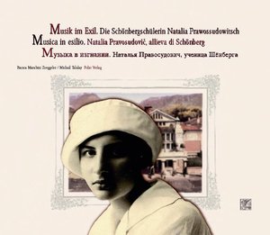 Die Schönbergschülerin Natalia Prawossudowitsch