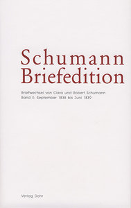 Briefwechsel von Clara und Robert Schumann, Band 2: September 1838 bis Juni 1839