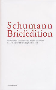Briefwechsel von Clara und Robert Schumann, Band 1: März 1831 bis September 1838