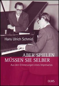 Aber spielen müssen Sie selber: Hans Ulrich Schmid