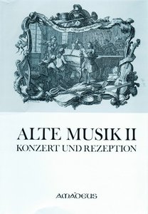 Alte Musik II - Konzert und Rezeption