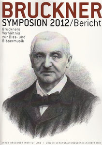 Bruckner Symposion Linz 2012 - Bericht