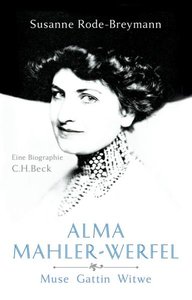 Alma Mahler-Werfel - Eine Biographie