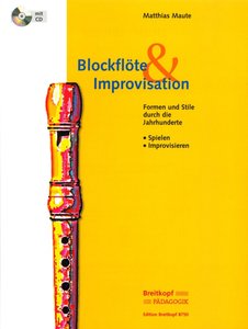 Blockflöte und Improvisation - Spielen-Improvisieren