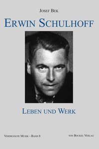 Erwin Schulhoff (1894 - 1942) - Leben und Werk