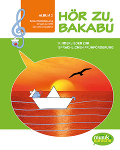 Hör zu, Bakabu - Album 2: Kinderlieder zur sprachlichen Frühförderung