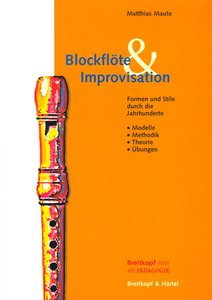 [145397] Blockflöte und Improvisation - Buch Modelle-Methodik-Theorie-Übungen
