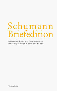 [296056] Briefwechsel Robert und Clara Schumanns mit Korrespondenten in Berlin 1832 bis 1883