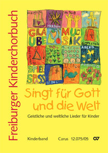 [220917] Freiburger Kinderchorbuch : Singt für Gott und die Welt !