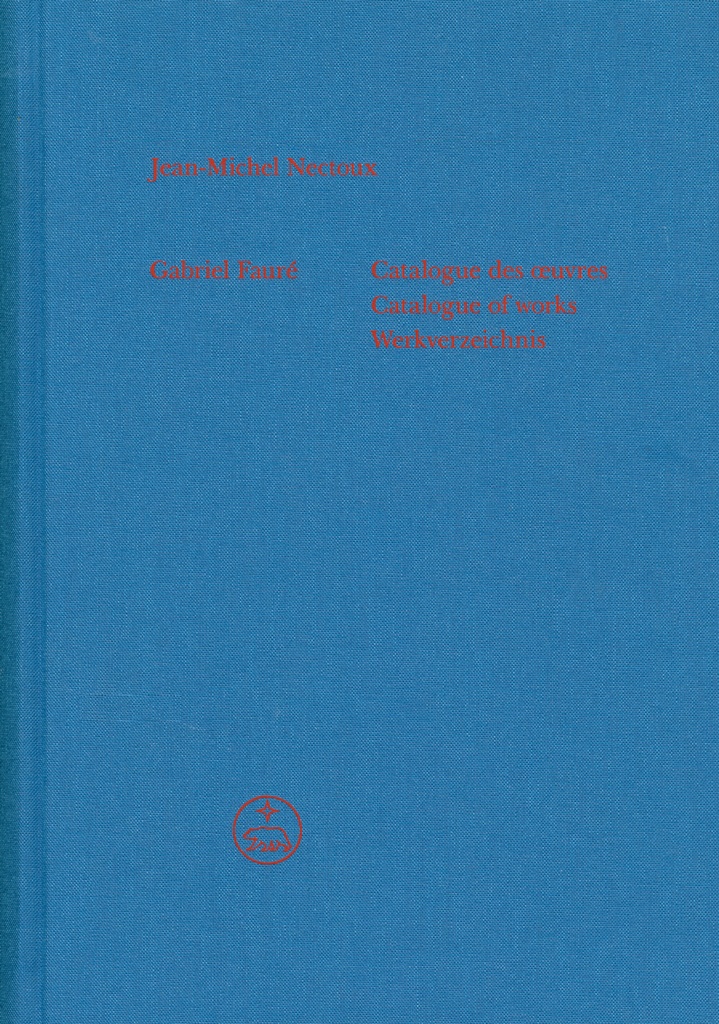 Gabriel Faure - Werkverzeichnis - Oeuvres completes VII/1