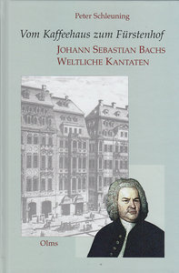 Vom Kaffeehaus zum Fürstenhof - Johann Sebastian Bachs Weltliche Kantaten