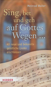 Sing, bet und geh auf Gottes Wegen ...
