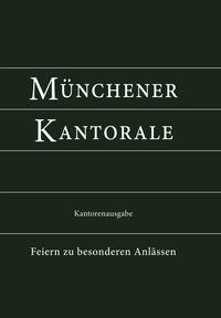 Münchener Kantorale - Feiern zu besonderen Anlässen - mit Commune für Kirchweihe und Heilige (Band 5)