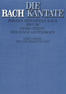 Herr Christ, der einge Gottessohn, BWV 96