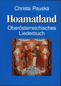 Hoamatland - Oberösterreichisches Liederbuch