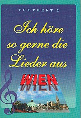 Ich höre so gerne Band 2  die Lieder aus Wien Text