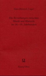 Die Beziehungen zwischen Musik und Rhetorik im 16. - 18. Jahrhundert