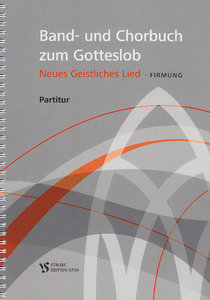 Band- und Chorbuch zum Gotteslob : Neue Geistliche Lieder - Firmung