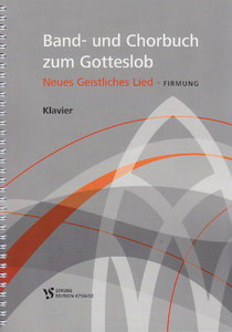 Band- und Chorbuch zum Gotteslob : Neue Geistliche Lieder - Firmung