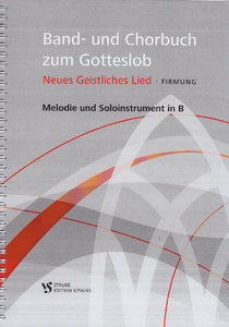 Band- und Chorbuch zum Gotteslob : Neue Geistliche Lieder - Firmung