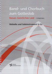 Band- und Chorbuch zum Gotteslob : Neue Geistliche Lieder - Firmung