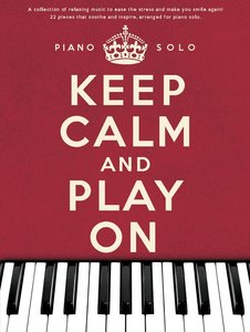 Keep Calm and Play on - Piano Solo