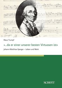 Johann-Matthias-Sperger ". . . da er einer unserer besten Virtuosen ist"