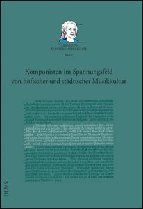 Komponisten im Spannungsfeld von höfischer und städtischer Musikkultur