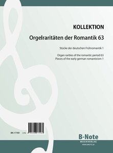 Orgelraritäten der Romantik Band 63: Stücke der deutschen Frühromantik 1