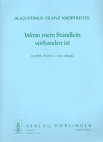 Wenn mein Stündlein vorhanden ist