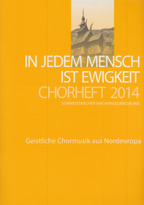 In jedem Mensch ist Ewigkeit - Chorheft 2014