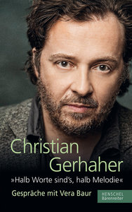 "Halb Worte sind's, halb Melodie" - Christian Gerhaher