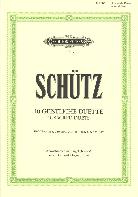 Zehn geistliche Duette für zwei Solostimmen mit Orgel (Klavier), SWV286, 288, 289, 194, 195, 311, 312, 318, 353, 359