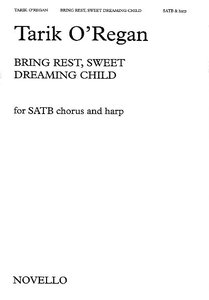 Bring rest, sweet dreaming child