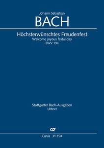 Höchsterwünschtes Freudenfest BWV 194