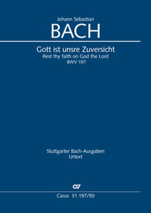 Gott ist unsre Zuversicht BWV 197