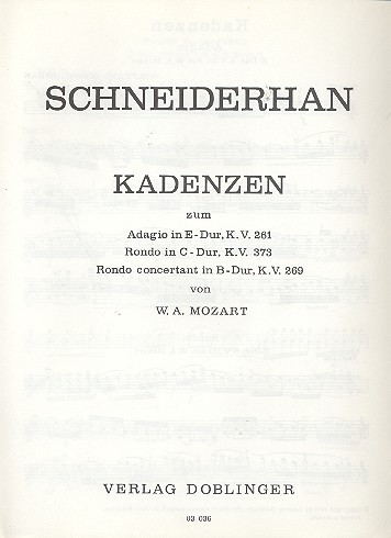 Kadenzen zu Mozarts Adagio E-Dur KV 261, Rondo C-Dur KV 373 u. Rondo concertante B-Dur KV 269