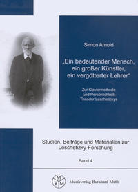 "Ein bedeutender Mensch, ein großer Künstler, ein vergötterter Lehrer" - Leschetizky