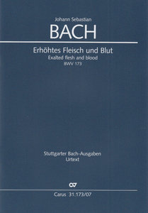 Erhöhtes Fleisch und Blut, BWV 173