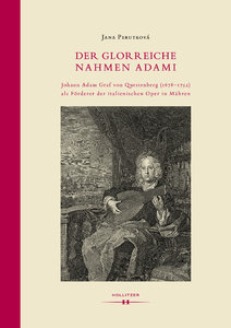 Der glorreiche Nahmen Adami - Johann Adam Graf von Questenberg (1678 - 1752)