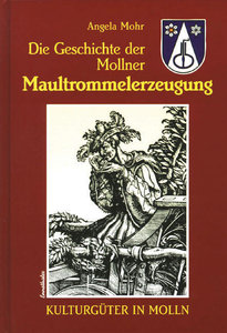 Die Geschichte der Mollner Maultrommelerzeugung