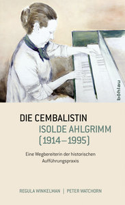 Die Cembalistin Isolde Ahlgrim (1914-1995)