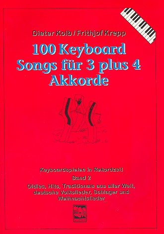 100 Keyboard Songs für 3 plus 4 Akkorde Band 2