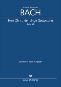 Herr Christ, der einge Gottessohn, BWV 96