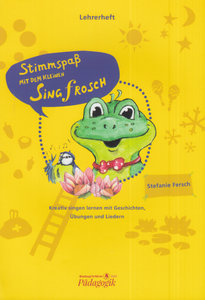 Stimmspaß mit dem kleinen Singfrosch - Lehrerheft