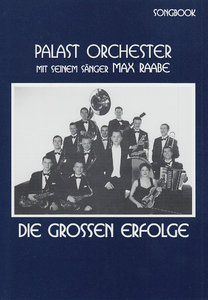 Die großen Erfolge - Das Palast Orchester mit Max Raabe