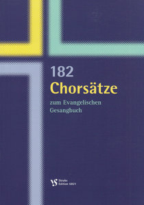 182 Chorsätze zum Evangelischen Gesangbuch