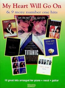 My Heart will go on & 9 more Number One Hits