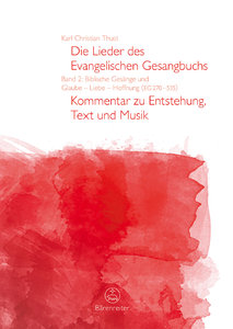 Die Lieder des Evangelischen Gesangbuchs, Band 2: Biblische Gesänge und Glaube - Liebe - Hoffnung (EG270 - 535)